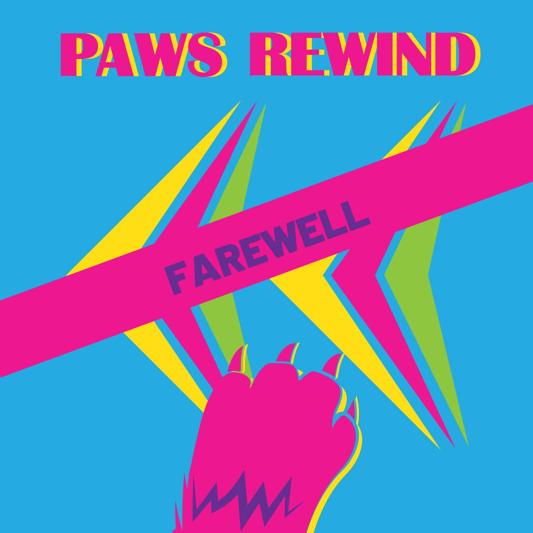 Farewell, Paws Rewind — Hello, Feminine Hijinx — PR070